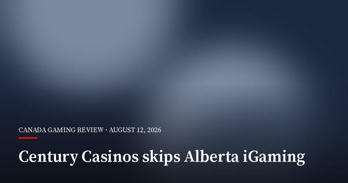 Century Casinos Passes on Alberta iGaming