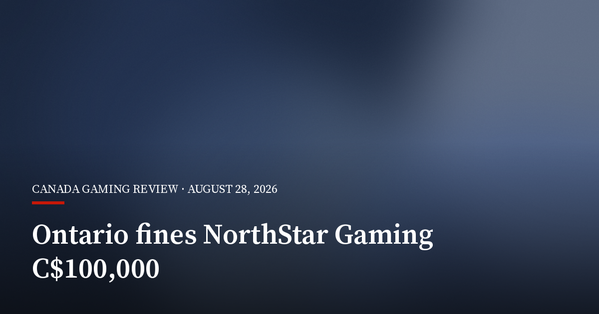 Ontario Regulator Fines NorthStar Gaming C$100,000 Over AML Lapse