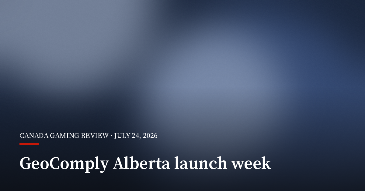 GeoComply Logs 3.2 Million Checks in Alberta Launch Week