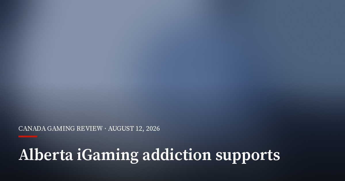 Alberta Seeks Gambling Addiction Services as iGaming Money Starts Flowing