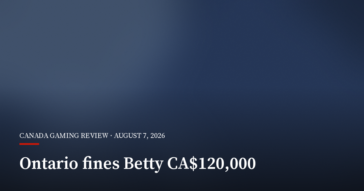 AGCO Fines Betty CA$120,000 Over Underage Access Failures