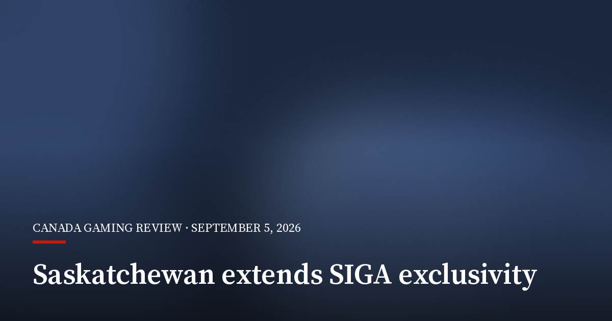 Saskatchewan Extends SIGA’s Online Gaming Exclusivity to 2029
