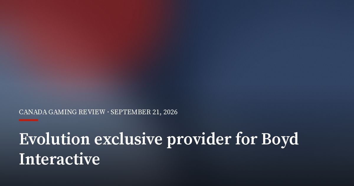 Evolution Becomes Boyd Interactive’s Exclusive Live-Dealer Provider in North America