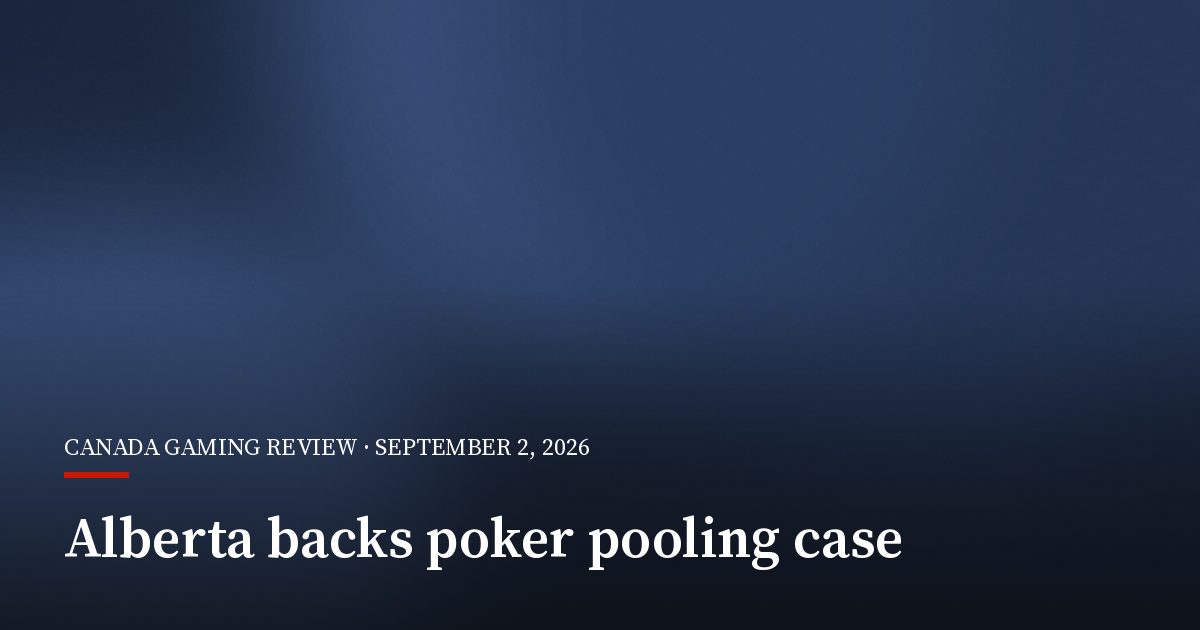 Alberta Backs Cross-Border Poker Pooling in Supreme Court Case