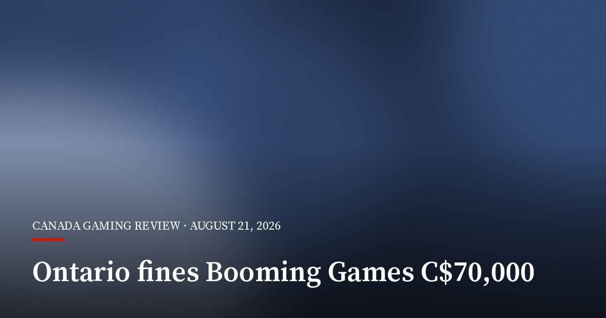 Ontario Fines Booming Games C$70,000 Over Prohibited Auto-Play