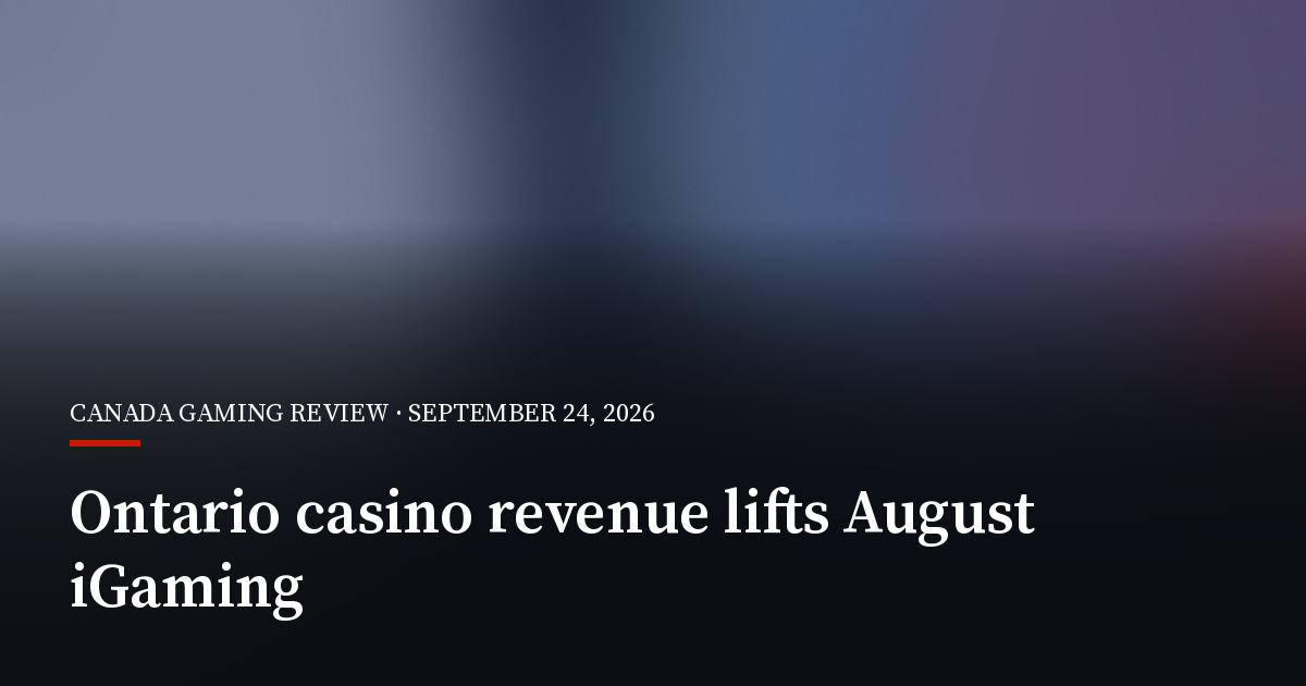 Ontario Casino Revenue Lifts iGaming Market Despite August Wagering Dip