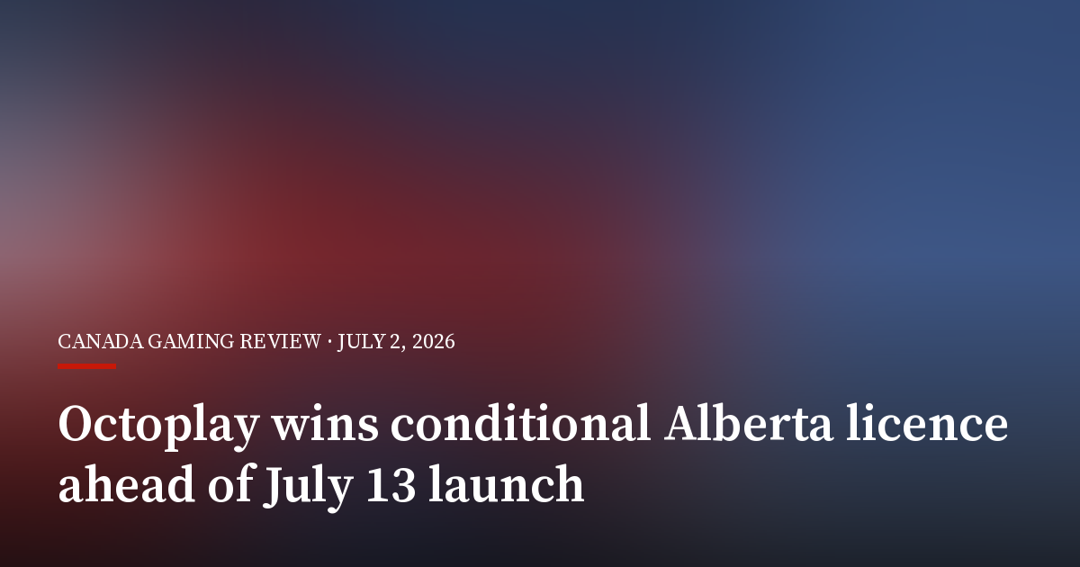 Octoplay Wins Conditional Alberta Licence Ahead of July 13 Launch